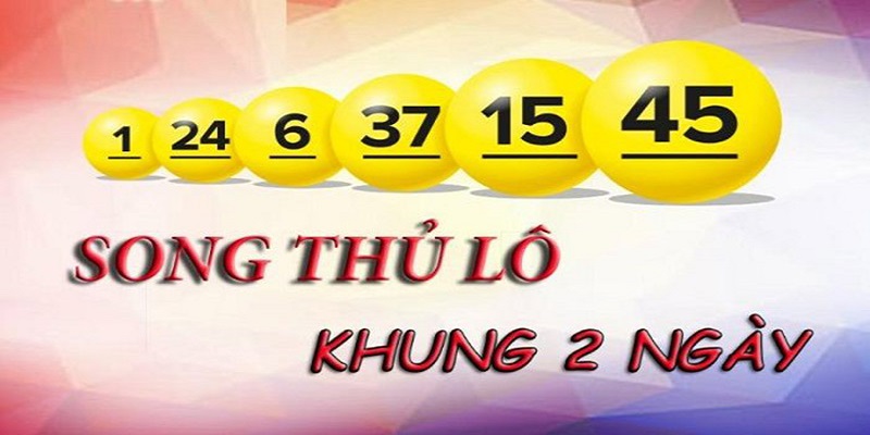 Một số phương pháp soi cầu song thủ lô khung 2 ngày